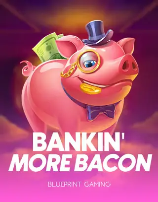 Bankin More Bacon